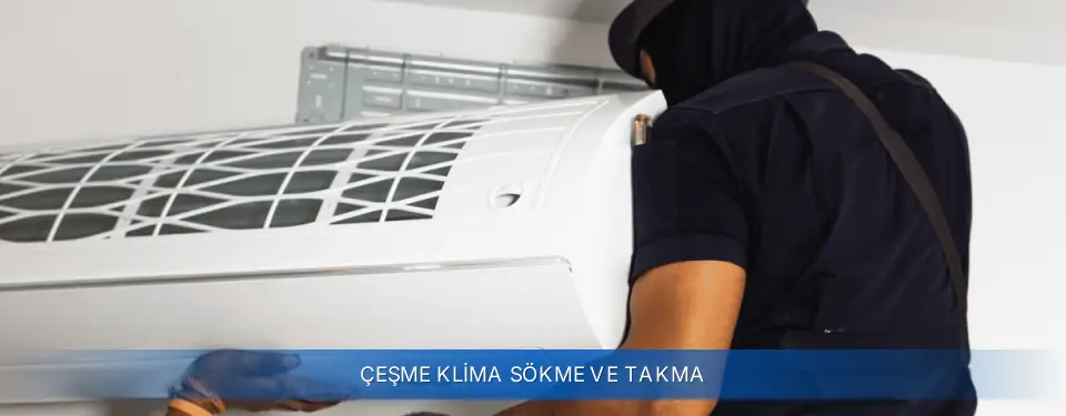 Çeşme İlçemi Airfel Klima Sökme ve Takma